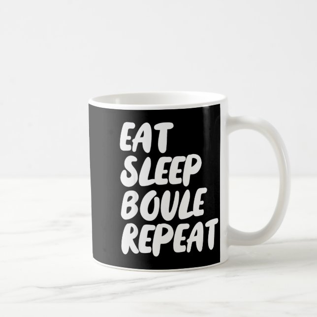 Eat Sleep Boule Repeat Saying Funny Petanque Boule Kaffeetasse (Rechts)