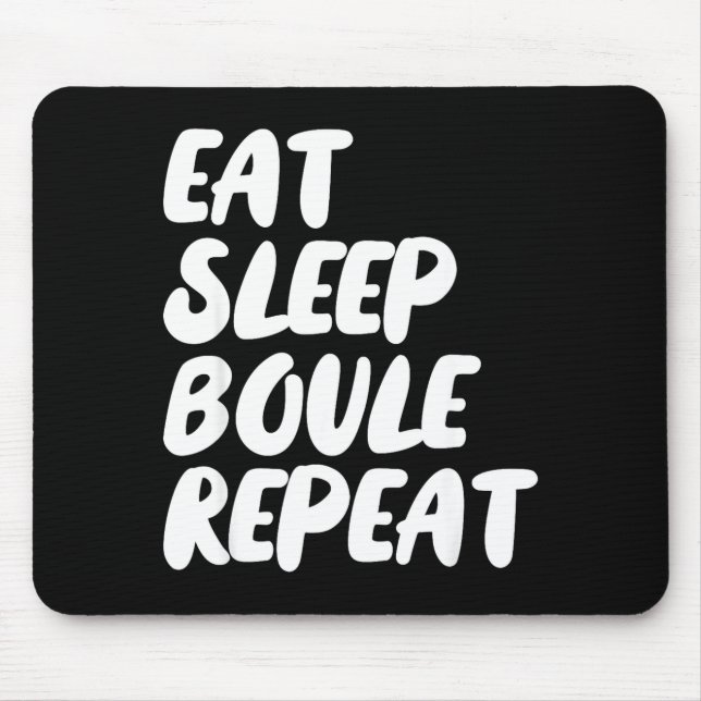 Eat Sleep Boule Repeat Saying Funny Petanque Boule Mousepad (Vorne)