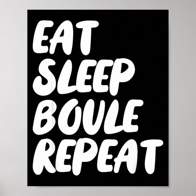 Eat Sleep Boule Repeat Saying Funny Petanque Boule Poster (Vorne)