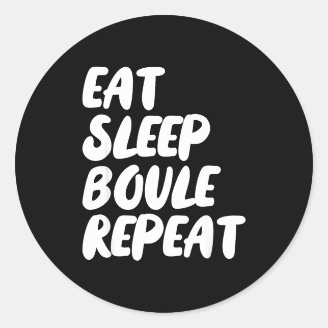 Eat Sleep Boule Repeat Saying Funny Petanque Boule Runder Aufkleber (Vorderseite)