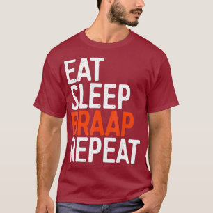 Eat Sleep Braap Repeat Bicycle Motocross Geschenk1 T-Shirt