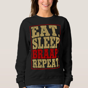 Eat Sleep Braap Wiederholung Motocross Dirt Bike Sweatshirt