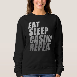 Eat Sleep Casino Wiederholung von Poker Händler Sweatshirt