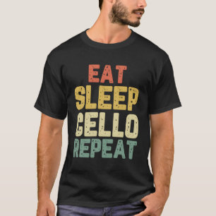 Eat Sleep Cello Repetierer Player Funny Cellist Gi T-Shirt