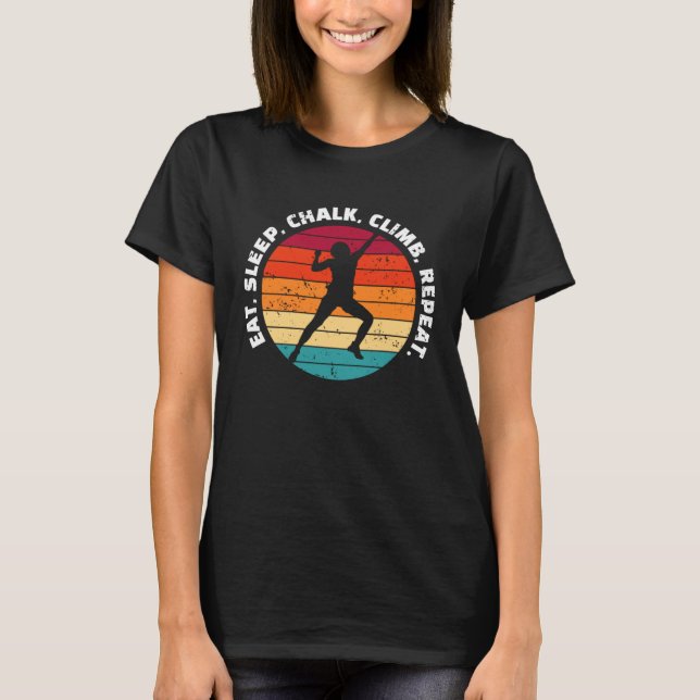 Eat Sleep Chalk Climb Repeat Climber Sport Climbin T-Shirt (Vorderseite)