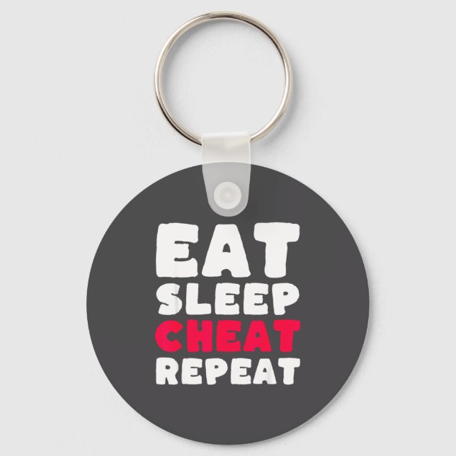 Eat Sleep Cheat Repeat Funny Cheating Cheater  Schlüsselanhänger (Vorderseite)