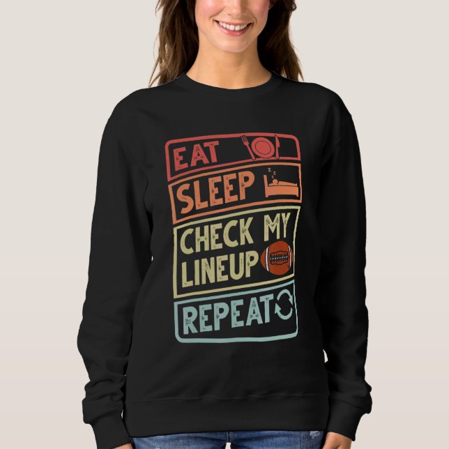 Eat Sleep Check My Lineup Repeat Retro Fantasy Foo Sweatshirt (Vorderseite)
