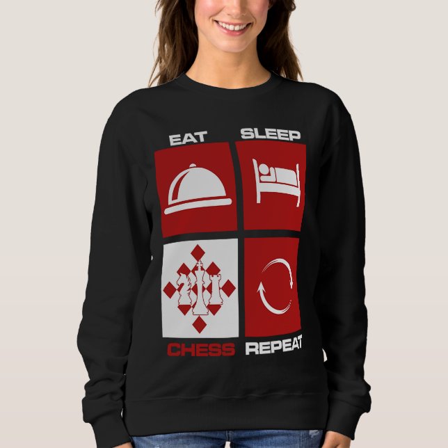 Eat Sleep Chess Repeat Skills Move King Knight Gam Sweatshirt (Vorderseite)