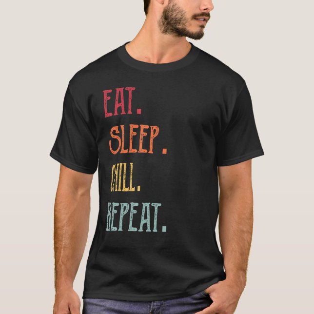 Eat Sleep Chill Wiederholung T-Shirt (Vorderseite)