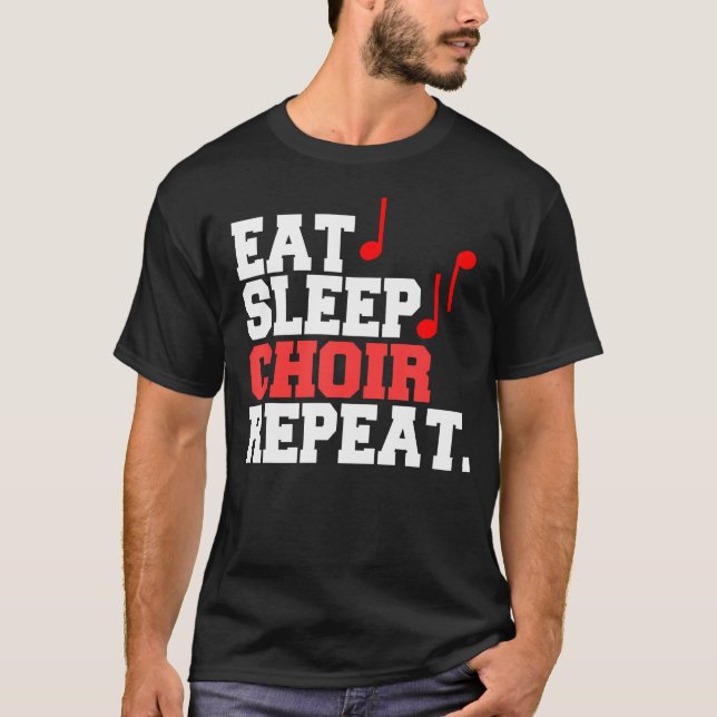 Eat Sleep Choir Repeat T-Shirt (Vorderseite)