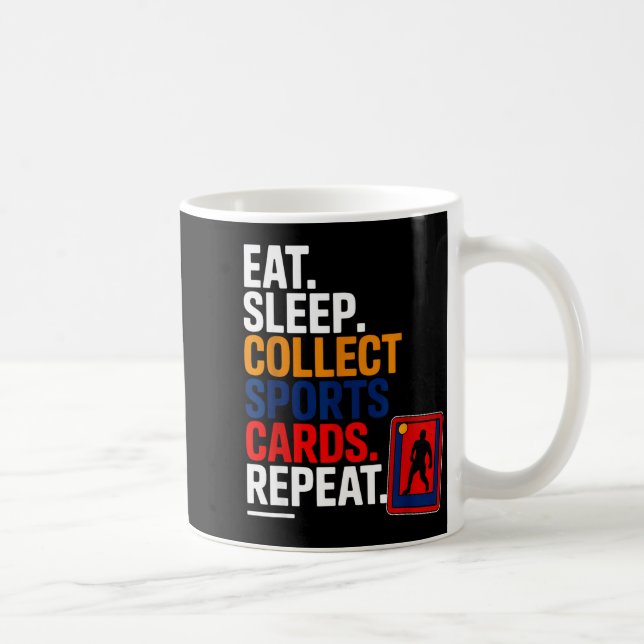 Eat Sleep Collect Srts Cards Repeat  Kaffeetasse (Rechts)