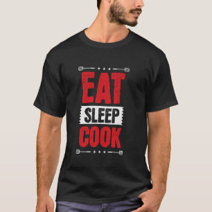 Eat Sleep Cook, lustiger Koch kocht Restaurant Jok T-Shirt