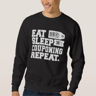 Eat Sleep Couponing Repeat Couponer Sweatshirt
