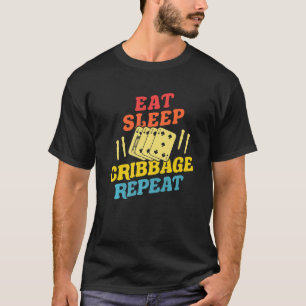 Eat Sleep Cribbage Wiederholung Kartenspiel Spiele T-Shirt