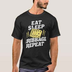Eat Sleep Cribbage Wiederholung Kartenspiel Spiele T-Shirt