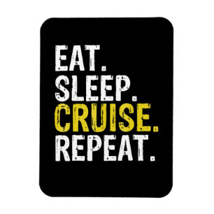 Eat Sleep Cruise Wiederholung Fährschiff Geschenk Magnet