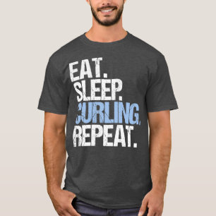 Eat Sleep Curling Wiederholung 10 T-Shirt