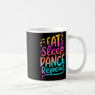 Eat Sleep Dance Repeat Dancing Boys Girls Funny Da Kaffeetasse