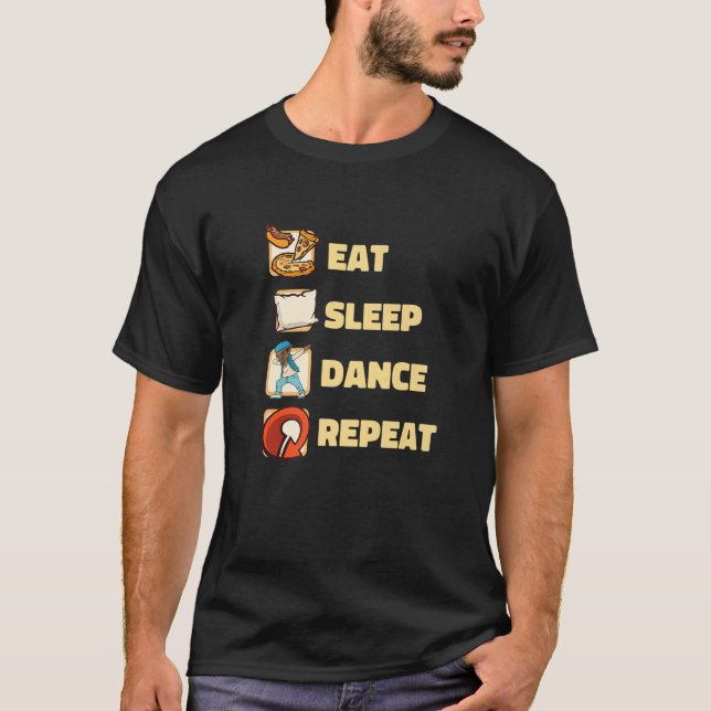 Eat Sleep Dance Repeat Music Movement Dance   T-Shirt (Vorderseite)