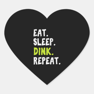 Eat Sleep Dink Wiederholung Funny Pickleball Pun P Herz-Aufkleber
