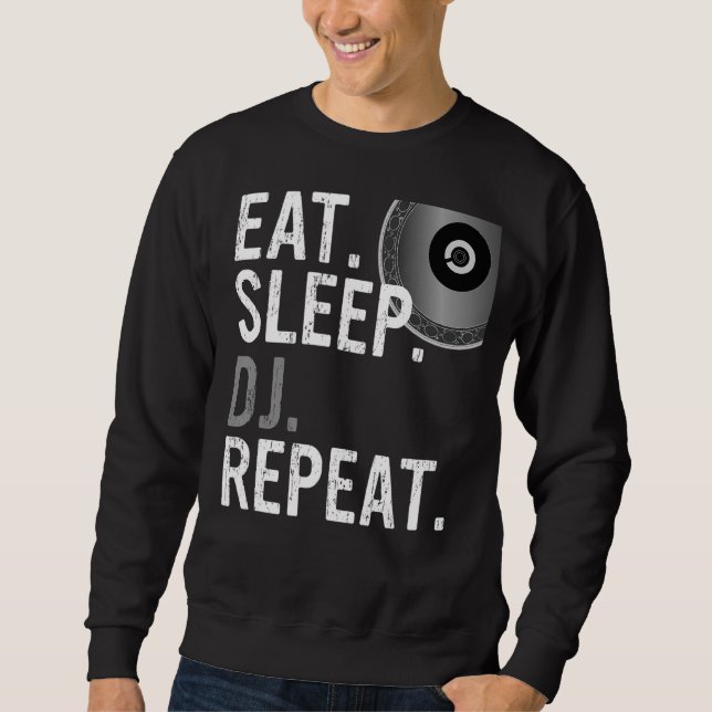 Eat Sleep DJ Repeat - DJ Design Sweatshirt (Vorderseite)