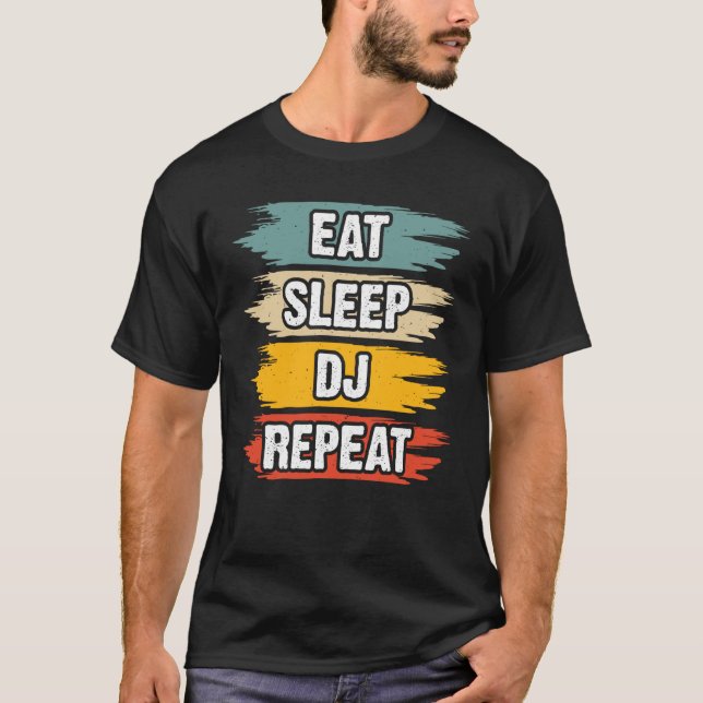 Eat Sleep DJ Repeat T-Shirt (Vorderseite)