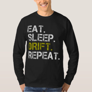 Eat Sleep Drift Repeat Drifting Rennfahren T-Shirt