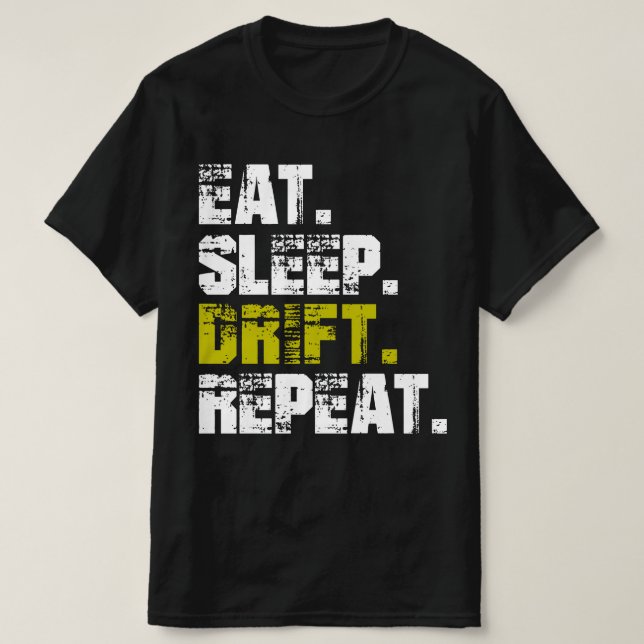 Eat Sleep Drift Repeat - Funny Drifting T - Shirt (Design vorne)