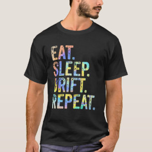 Eat Sleep Drift Wiederholung Drifting Motorsport K T-Shirt