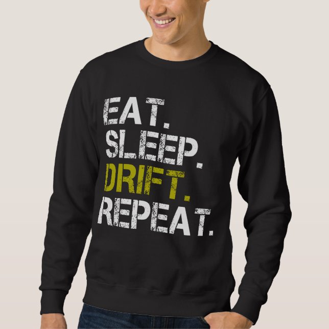 Eat Sleep Drift Wiederholung Drifting Race Sweatshirt (Vorderseite)