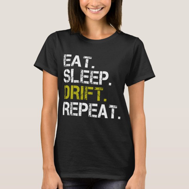 Eat Sleep Drift Wiederholung Drifting Race T-Shirt (Vorderseite)
