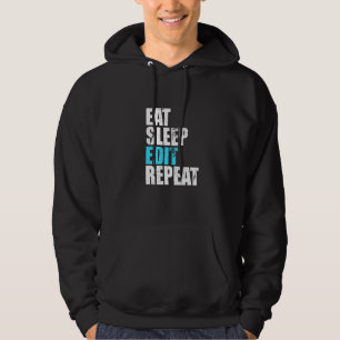 Eat Sleep Edit Wiederholen Sie lustige Editors Lif Hoodie