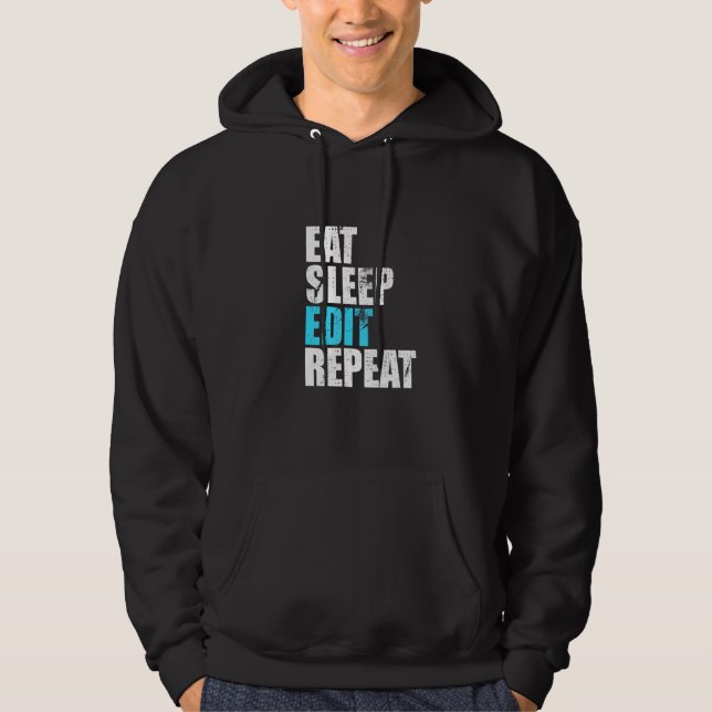 Eat Sleep Edit Wiederholen Sie lustige Editors Lif Hoodie (Vorderseite)