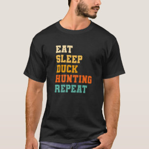 Eat Sleep Enck Jagd Wiederholung Wasservögel Jagd  T-Shirt