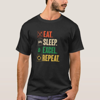 Eat Sleep Excel Repeat - Funny Vintage Retro Excel T-Shirt
