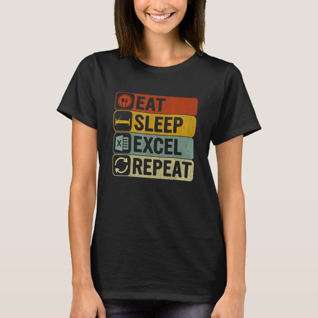 Eat Sleep Excel Repeat Retro 60s 70s Cool Excel T-Shirt (Vorderseite)