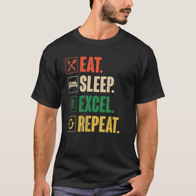 Eat Sleep Excel Wiederholung - Funny Vintag Retro  T-Shirt (Vorderseite)
