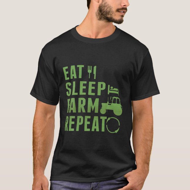 Eat Sleep Farm Wiederholung Bauer Landwirtschaft F T-Shirt (Vorderseite)