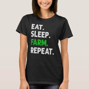 Eat Sleep Farm Wiederholung landwirtschaftlichen B T-Shirt