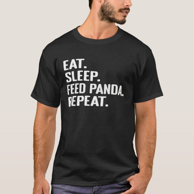 Eat Sleep Feed Panda Repeat Cute Animal for Panda  T-Shirt (Vorderseite)