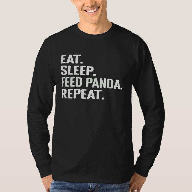 Eat Sleep Feed Panda Repeat Cute Animal for Panda  T-Shirt (Vorderseite)
