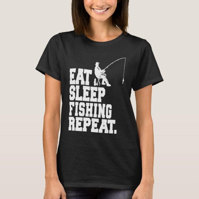 Eat Sleep Fishing Repeat Fisherman T-Shirt (Vorderseite)