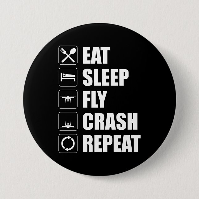 Eat Sleep Fly Crash Wiederholung Funny Drone Pilot Button (Vorderseite)