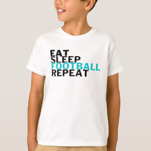 Eat Sleep Football Wiederholung Fußball Liebhaber T-Shirt