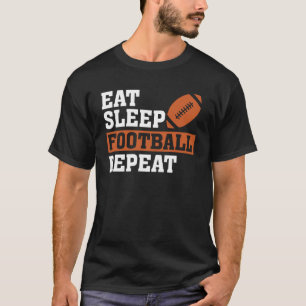 Eat Sleep Football Wiederholung Phantastischer Lie T-Shirt