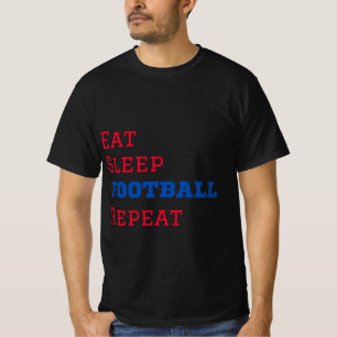 Eat Sleep Football Wiederholung T-Shirt