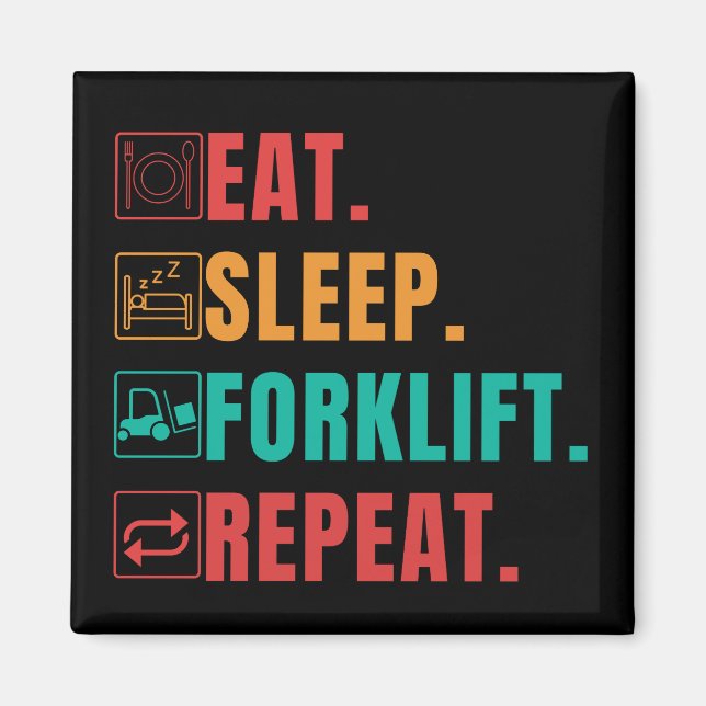 EAT SLEEP FORKLIFT REPEAT - FORKLIFT OPERATOR MAGNET (Vorne)