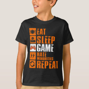 Eat Sleep Game Hate Minorities Wiederholen T-Shirt