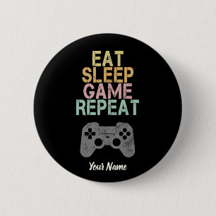 Eat Sleep Game Repeat Sprichwort Geschenk für Game Button