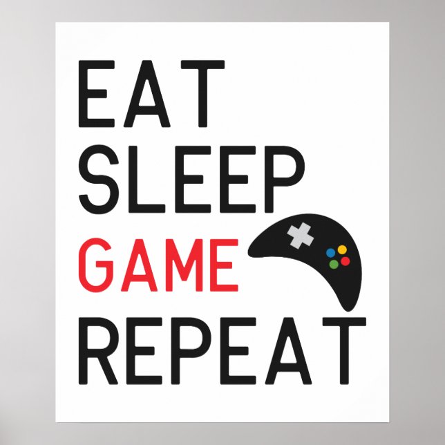 Eat Sleep Game wiederholen Wortspiele Poster (Vorne)